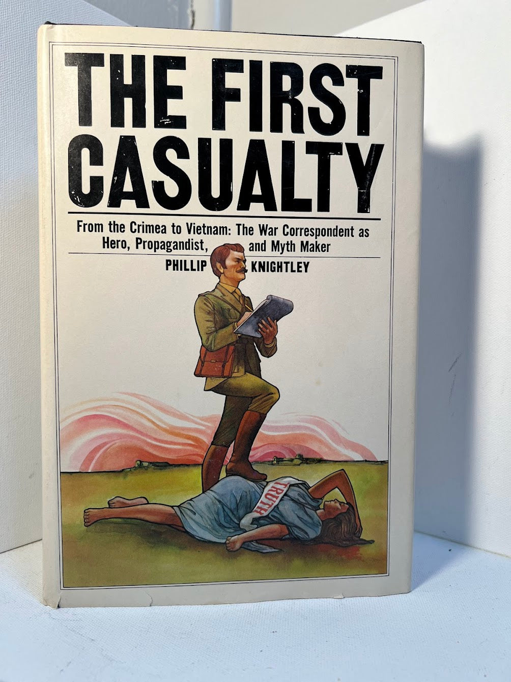 The First Casualty by Phillip Knightley