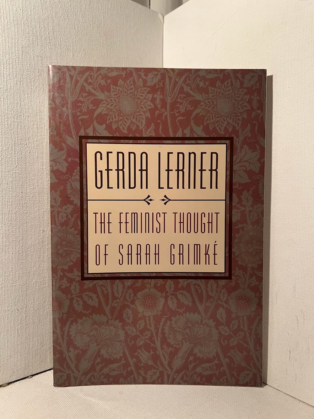 The Feminist Thought of Sarah Grimke by Gerda Lerner
