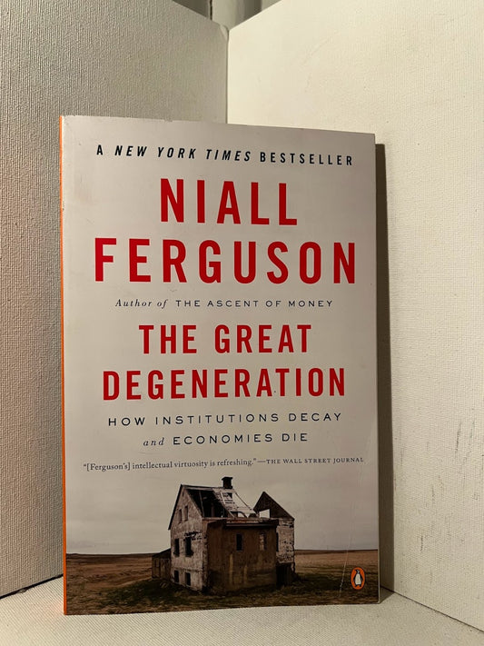 The Great Degeneration by Niall Ferguson