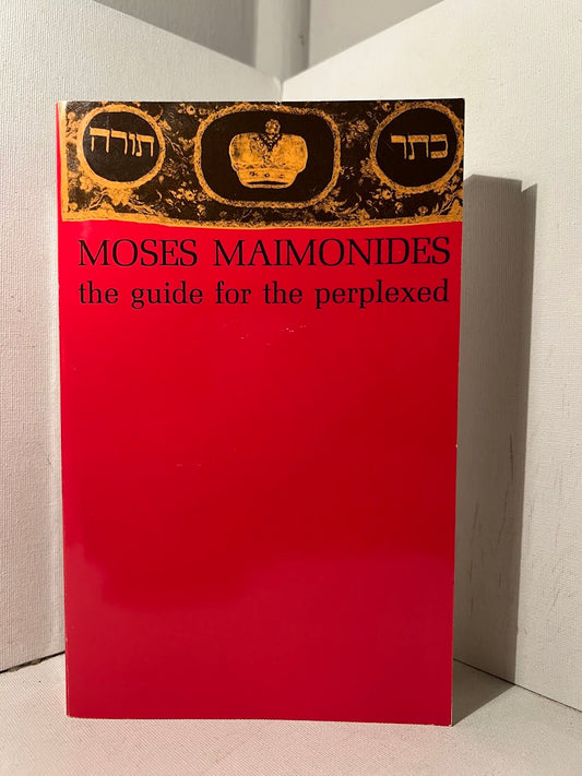 The Guide for the Perplexed by Moses Maimonides