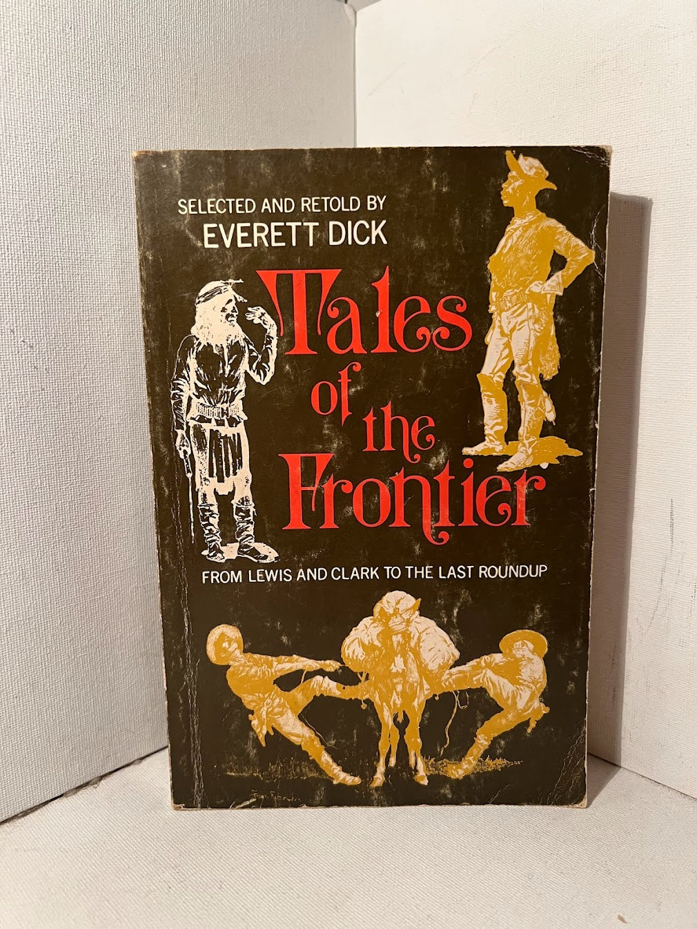 Tales of the Frontier selected and retold by Everett Dick