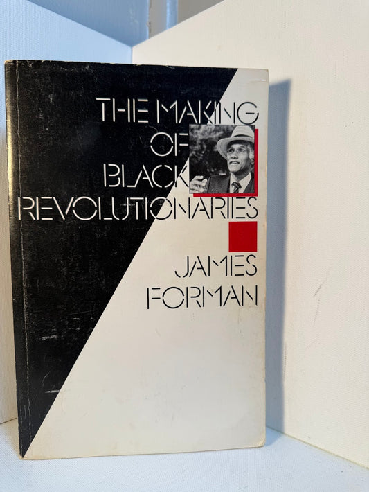 The Making of Black Revolutionaries by James Forman