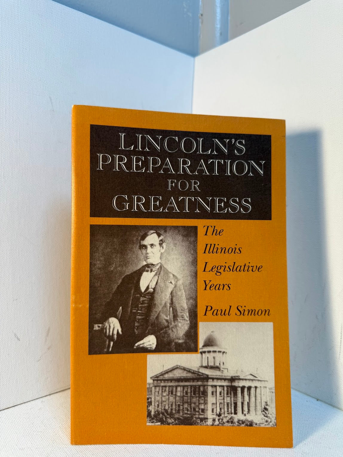 Lincoln's Preparation for Greatness by Paul Simon