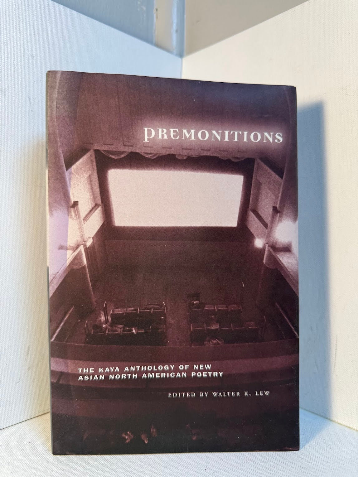 Premonitions - The Kaya Anthoogy of New Asian North American Poetry edited by Walter K. Lew