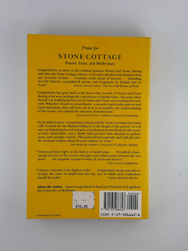 Stone Cottage - Pound, Yeats & Modernism by James Longenbach