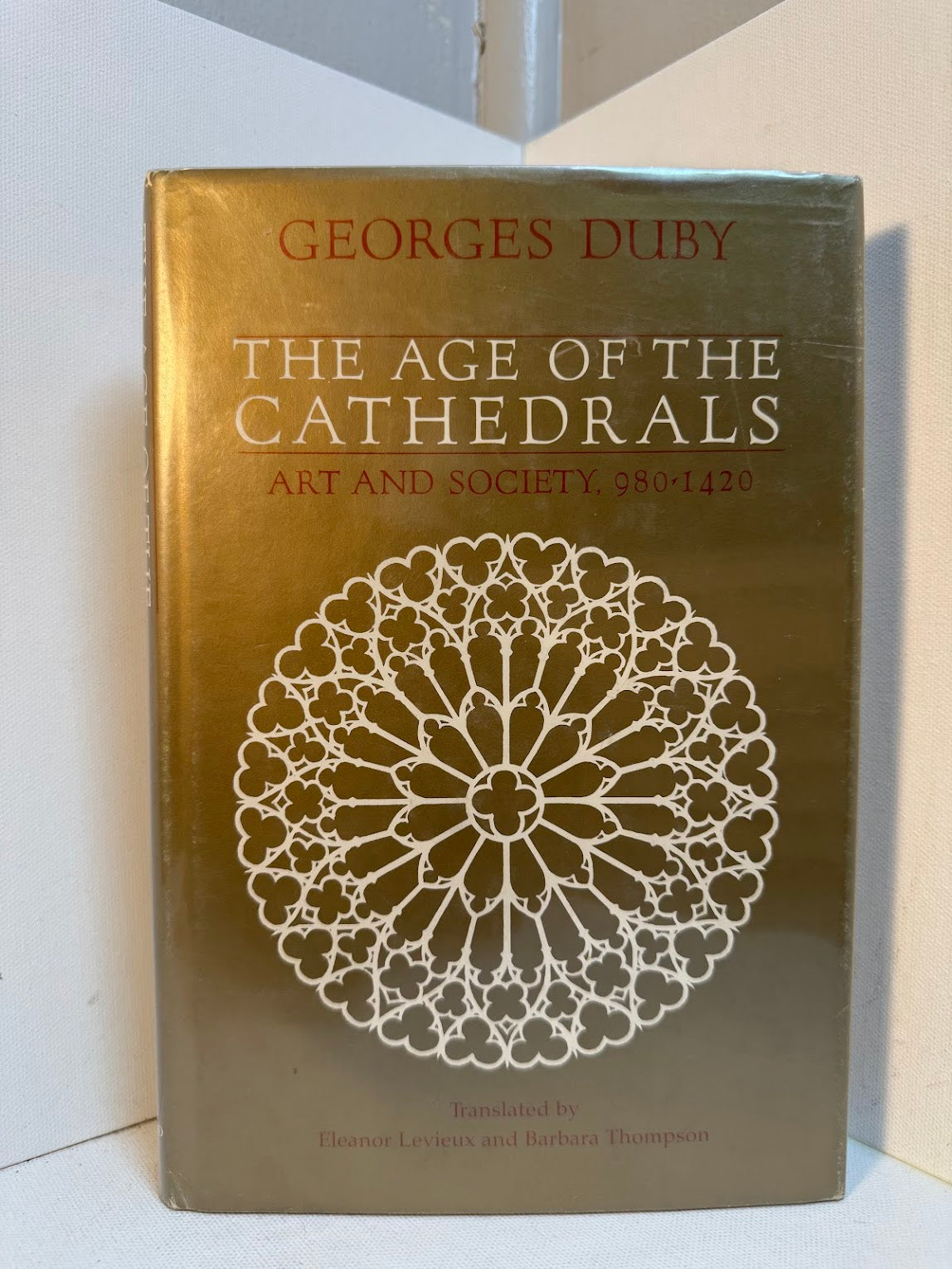 The Age of the Cathedrals - Art and Society 980-1420 by Georges Duby