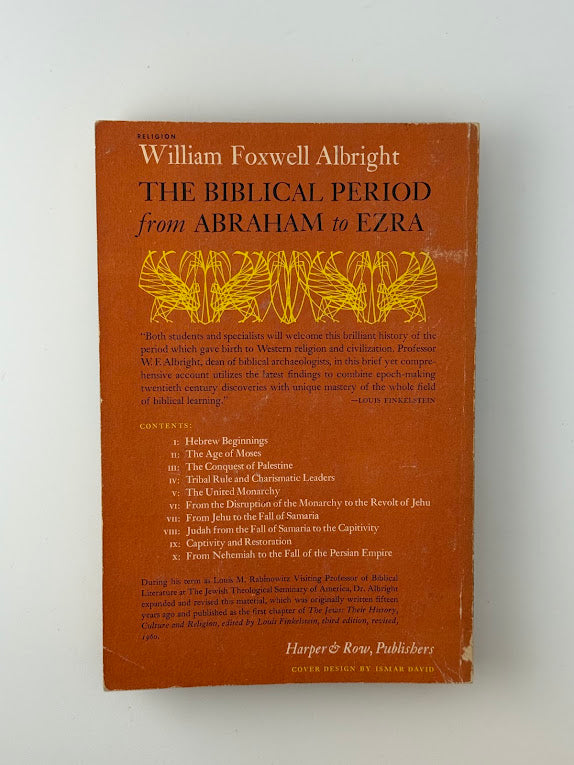 The Biblical Period from Abraham to Ezra by W.F. Albright
