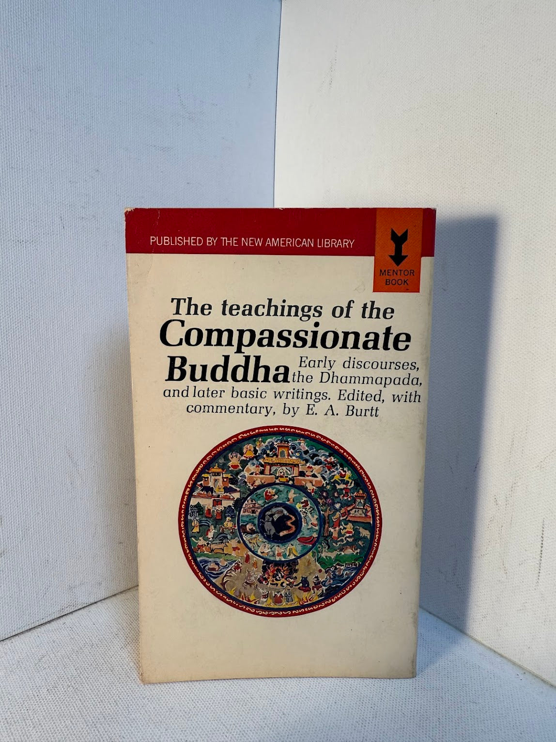 The Teachings of the Compassionate Buddha edited by E.A. Burtt