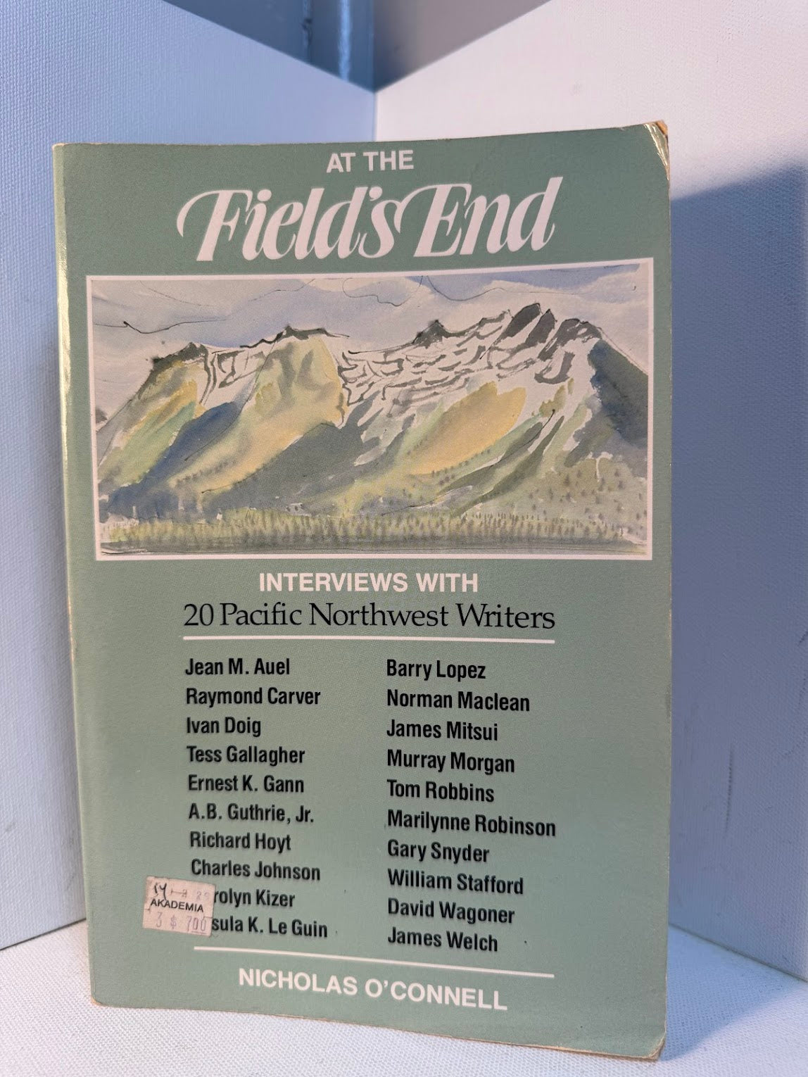 At The Field's End - Interviews with 20 Pacific Northwest Writers