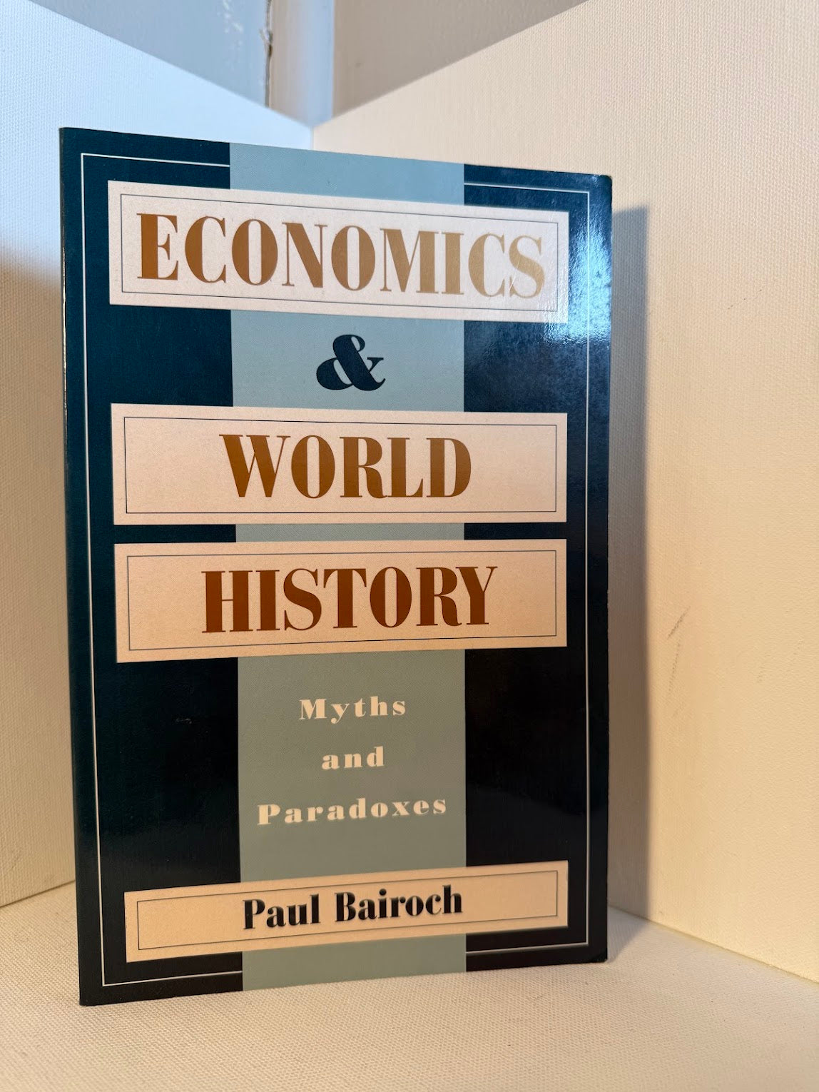 Economics & World History - Myths and Paradoxes by Paul Bairoch