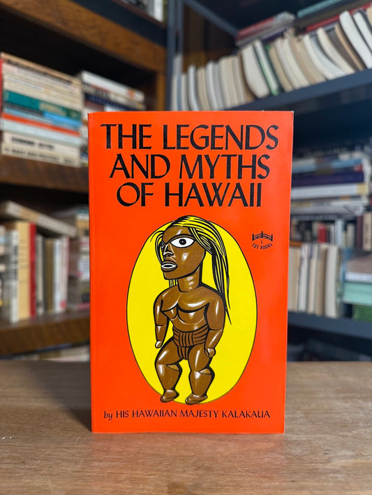 The Legends and Myths of Hawaii by His Hawaiian Majesty Kalakaua