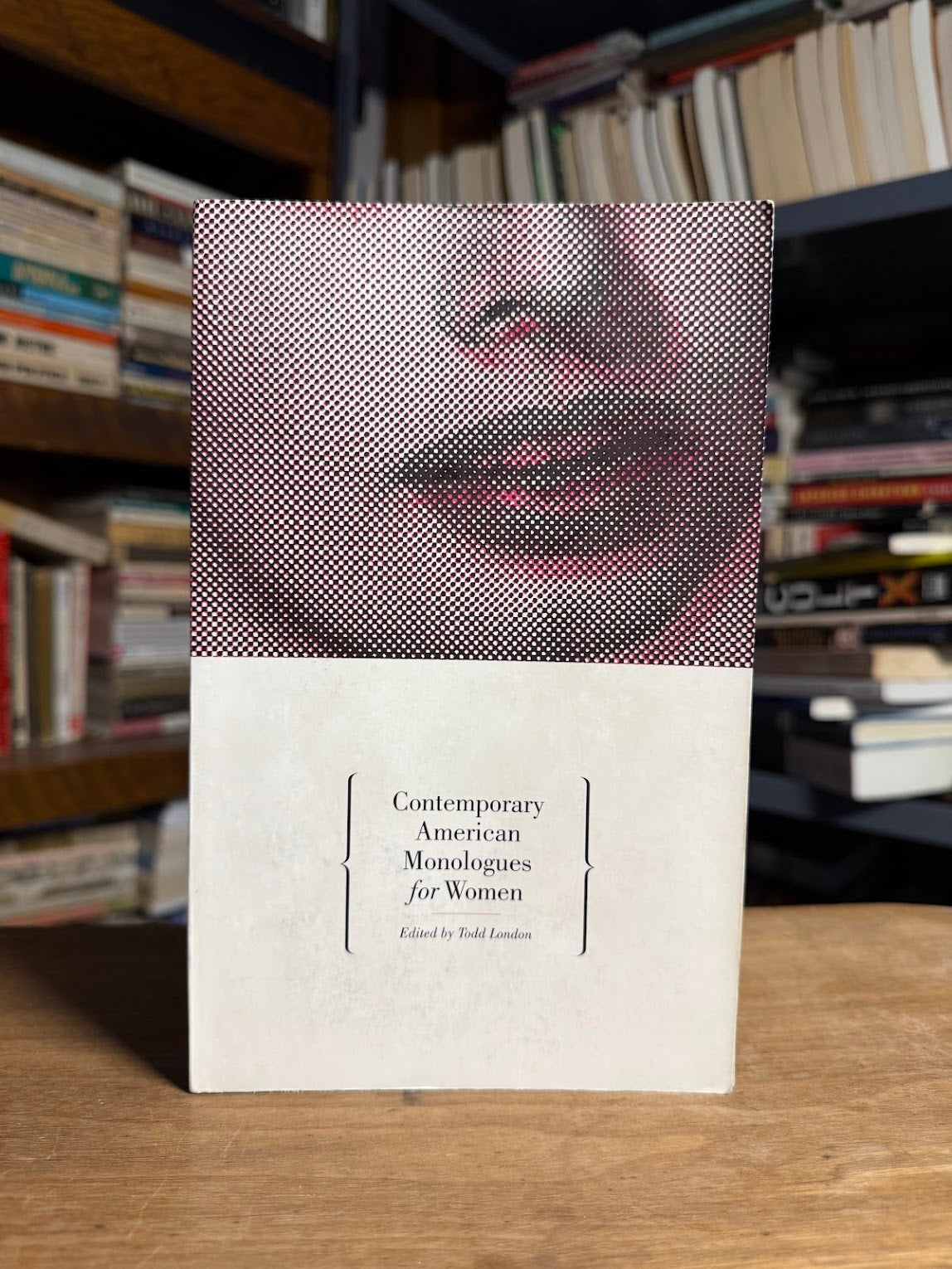 Contemporary American Monologues for Women edited by Todd London