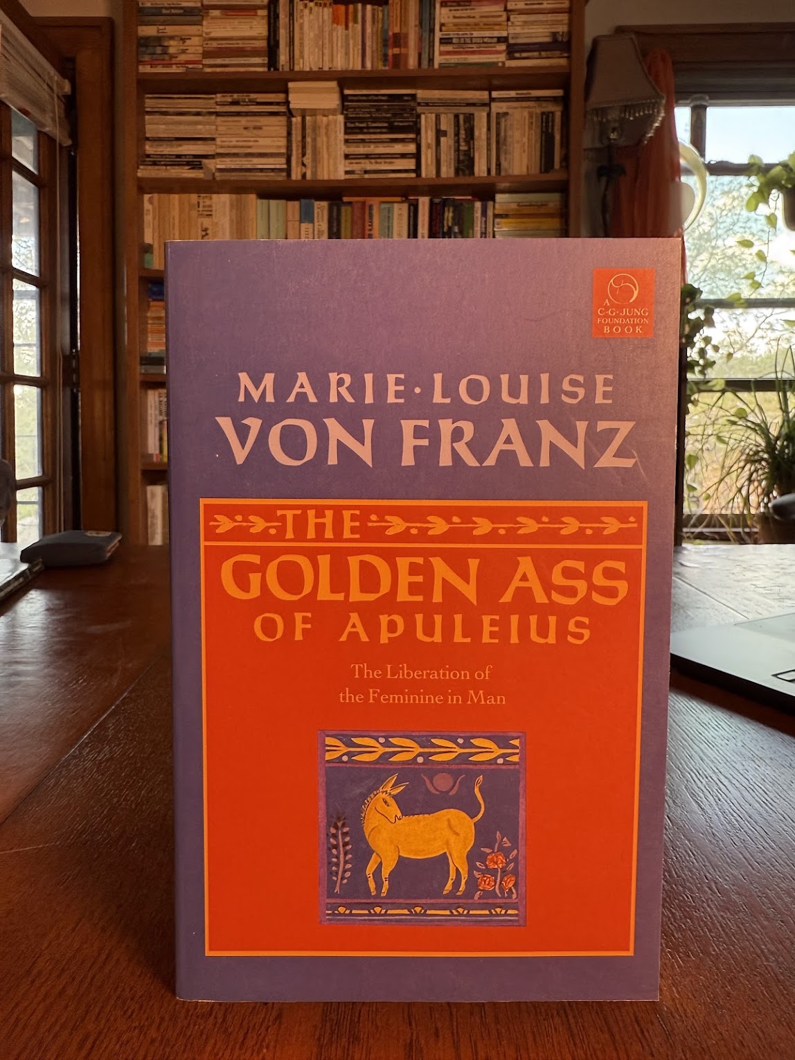 The Golden Ass of Apuleius - The Liberation of the Feminine in Man by Marie Louise von Franz