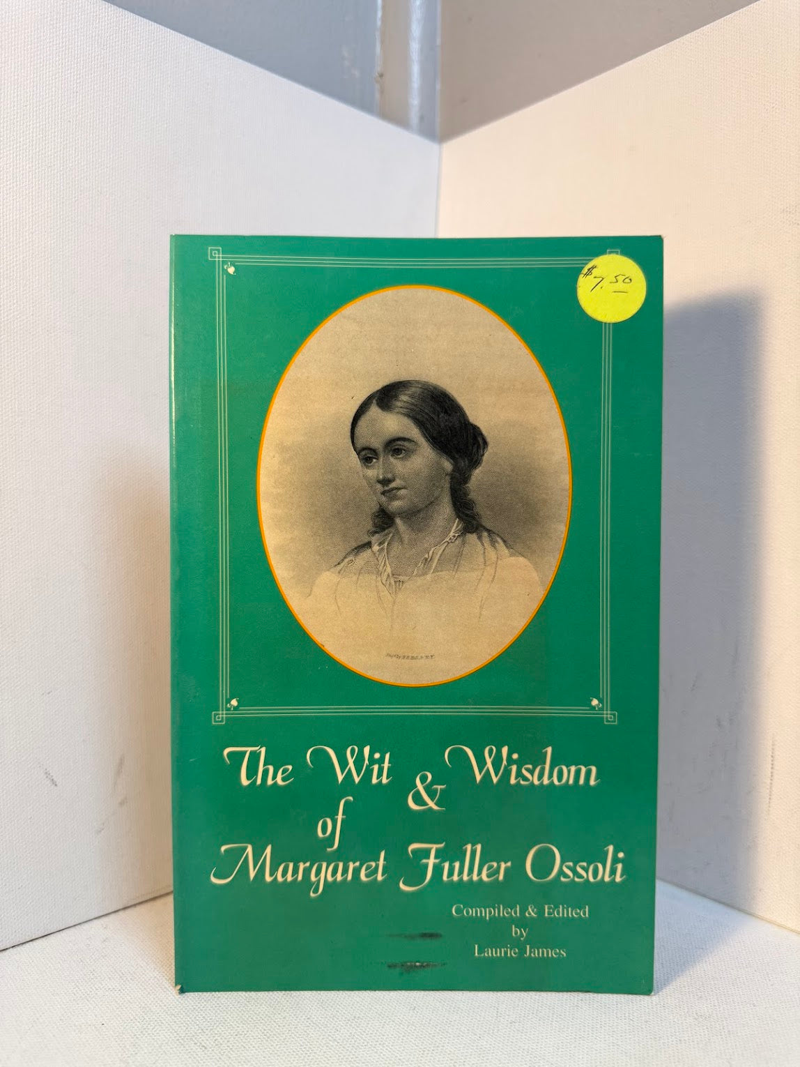 The Wit & Wisdom of Margaret Fuller Ossoli edited by Laurie James