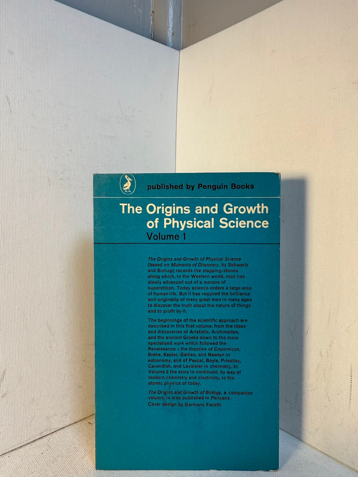 The Origins and Growth of Physical Science edited by D.L. Hurd and J.J. Kipling