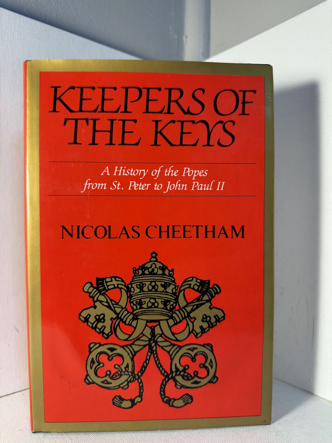 Keepers of the Keys - A History of the Popes by Nicolas Cheetham