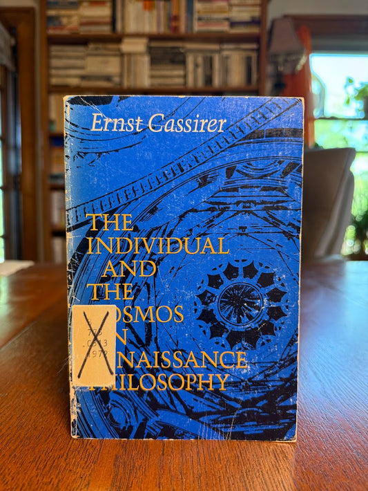 The Individual and the Cosmos in Renaissance Philosophy by Ernst Cassirer
