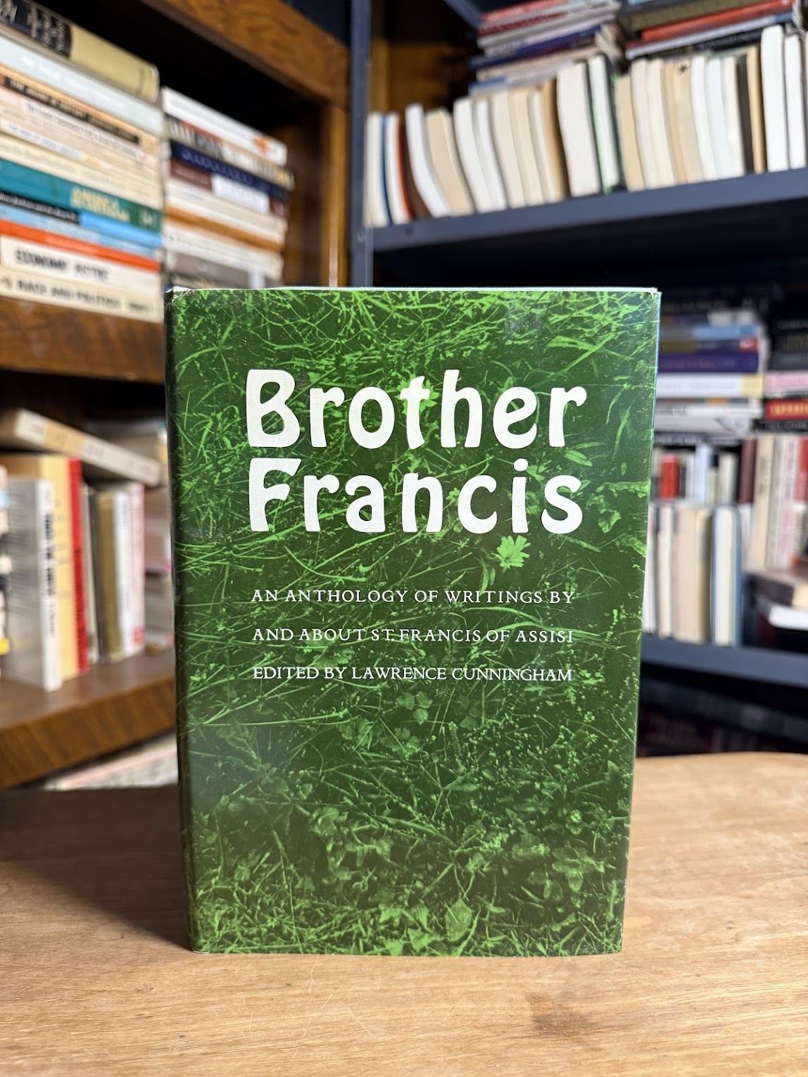 Brother Francis - An Anthology of Writings About St. Francis of Assisi edited by Lawrence Cunningham