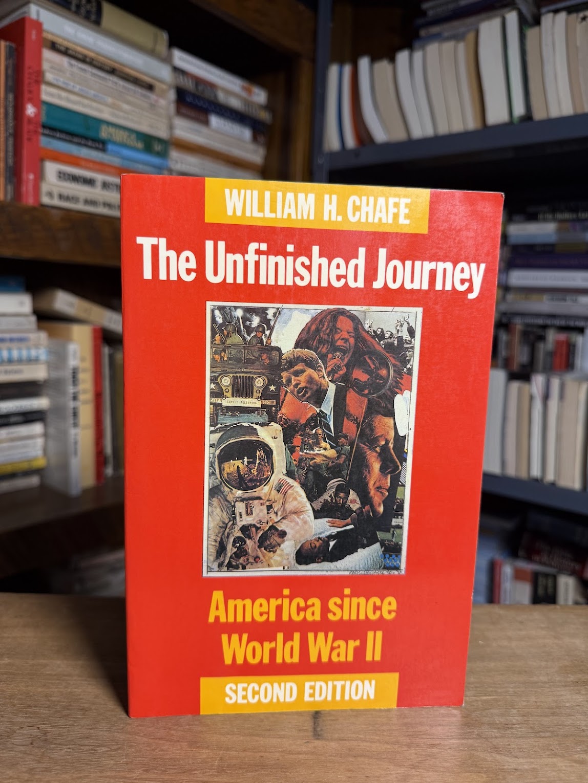 The Unfinished Journey - America Since World War 2 by William H. Chafe