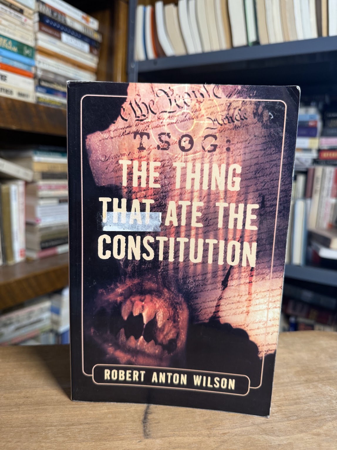 The Thing That Ate The Constitution by Robert Anton Wilson