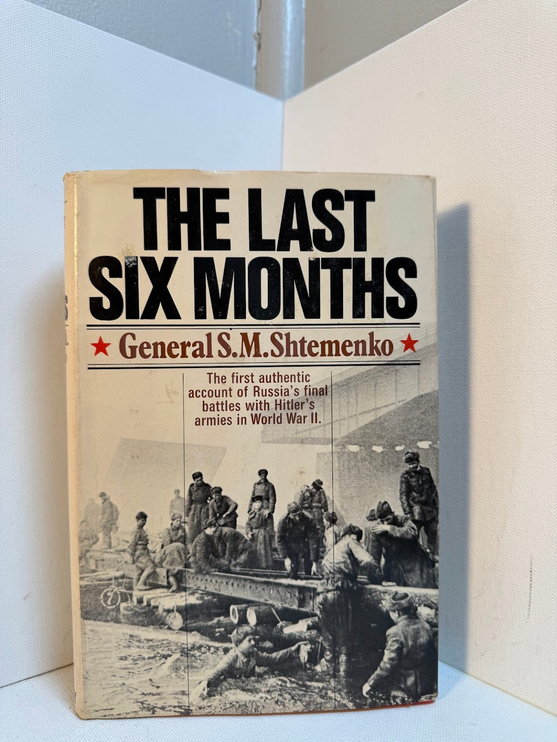 The Last Six Months by General S.M. Shtemenko