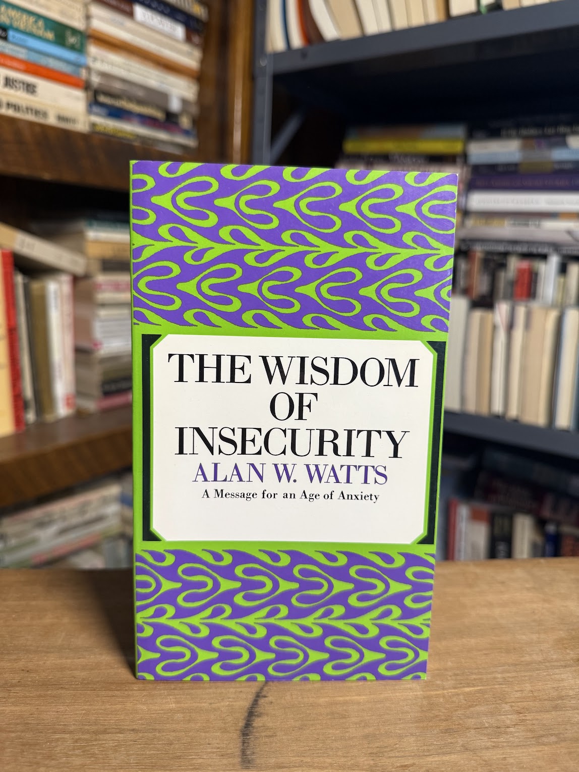 The Wisdom of Insecurity by Alan Watts