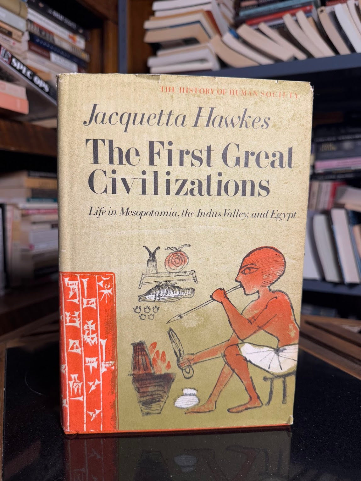 The First Great Civilizations - Life in Mesopotamia, The Indus Valley, and Egypt by Jacquetta Hawkes