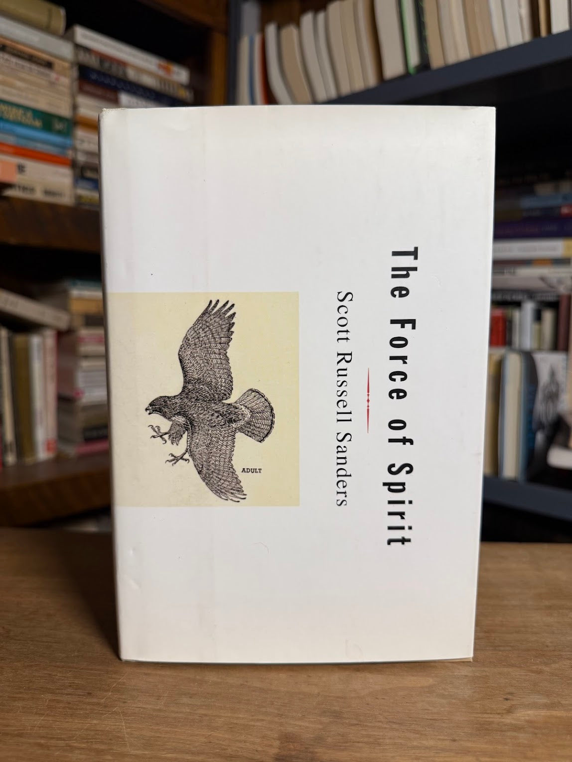 (Signed) The Force of Spirit by Scott Russell Sanders