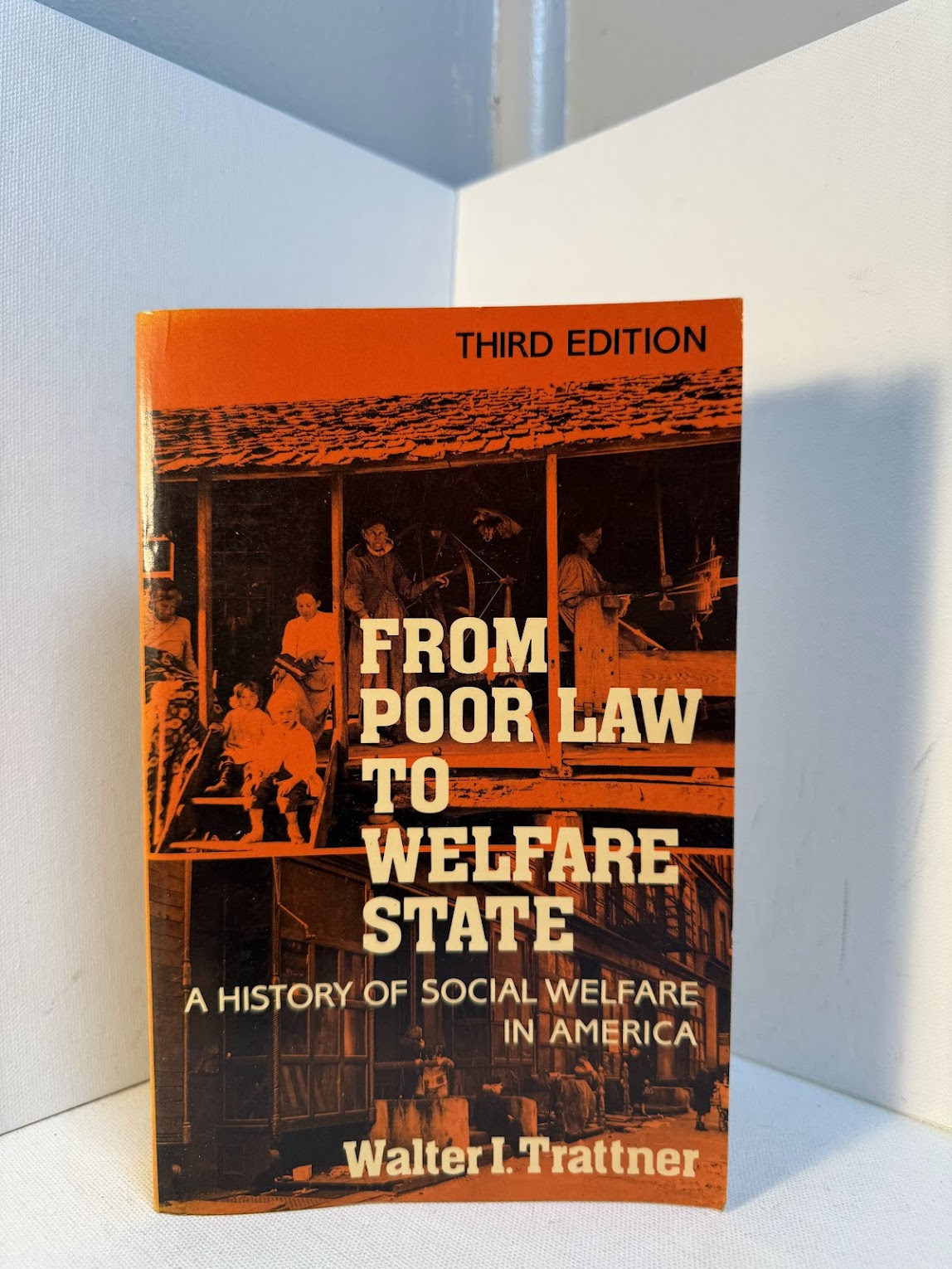 From Poor Law to Welfare State - A History of Social Welfare in America by Walter I. Trattner