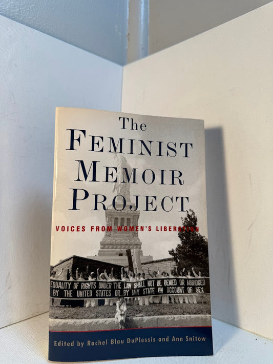 The Feminist Memoir Project edited by Rachel Blau DuPlessis and Ann Snitow
