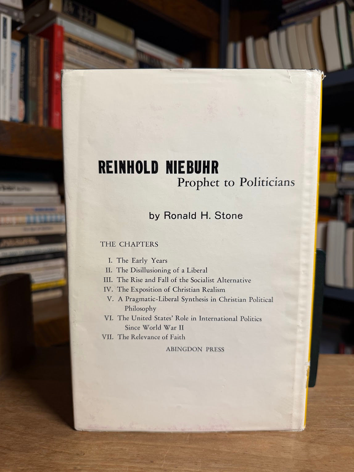 Reinhold Niebuhr - Prophet to Politicians by Ronald H. Stone