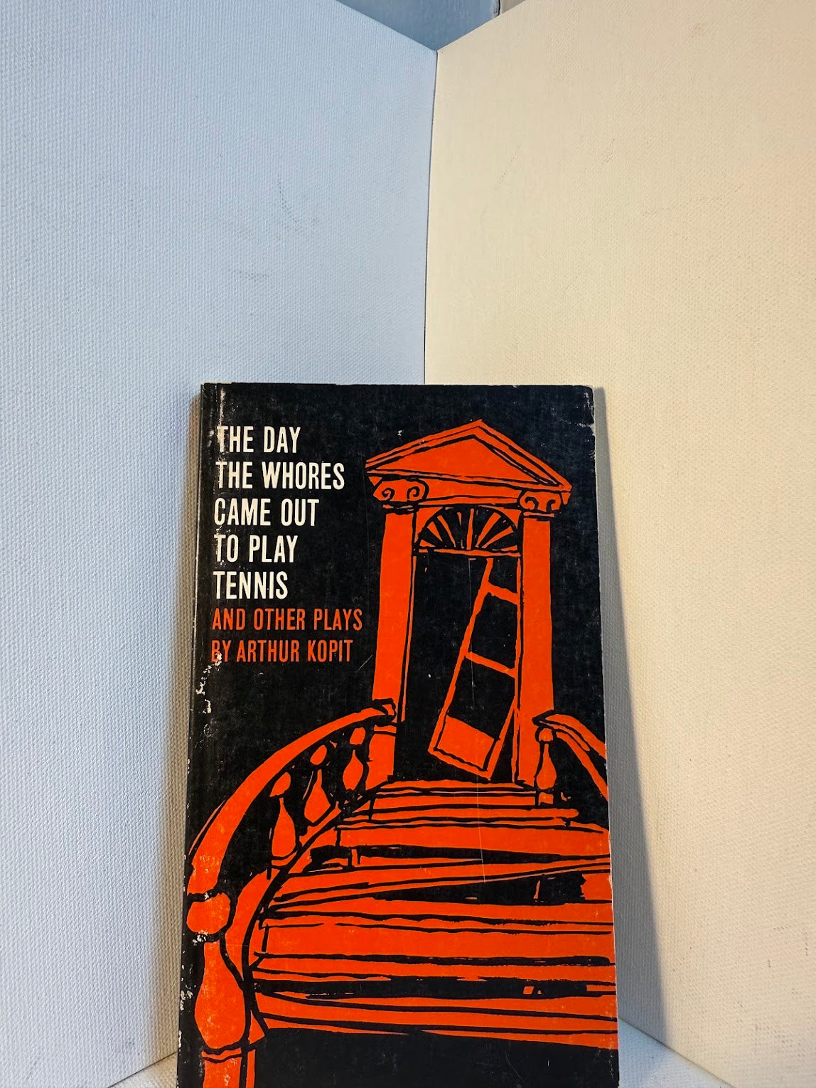 The Day the Whores Came Out to Play Tennis and Other Plays by Arthur Kopit