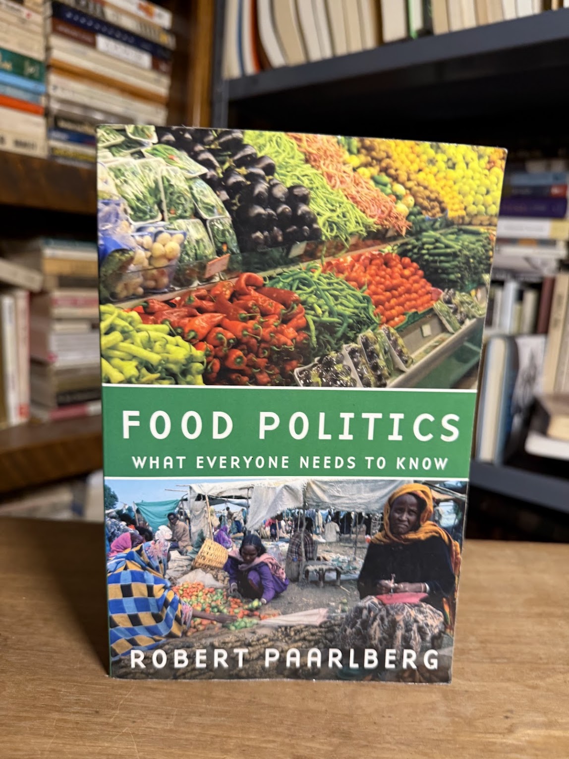Food Politics - What Everyone Needs to Know by Robert Paarlberg