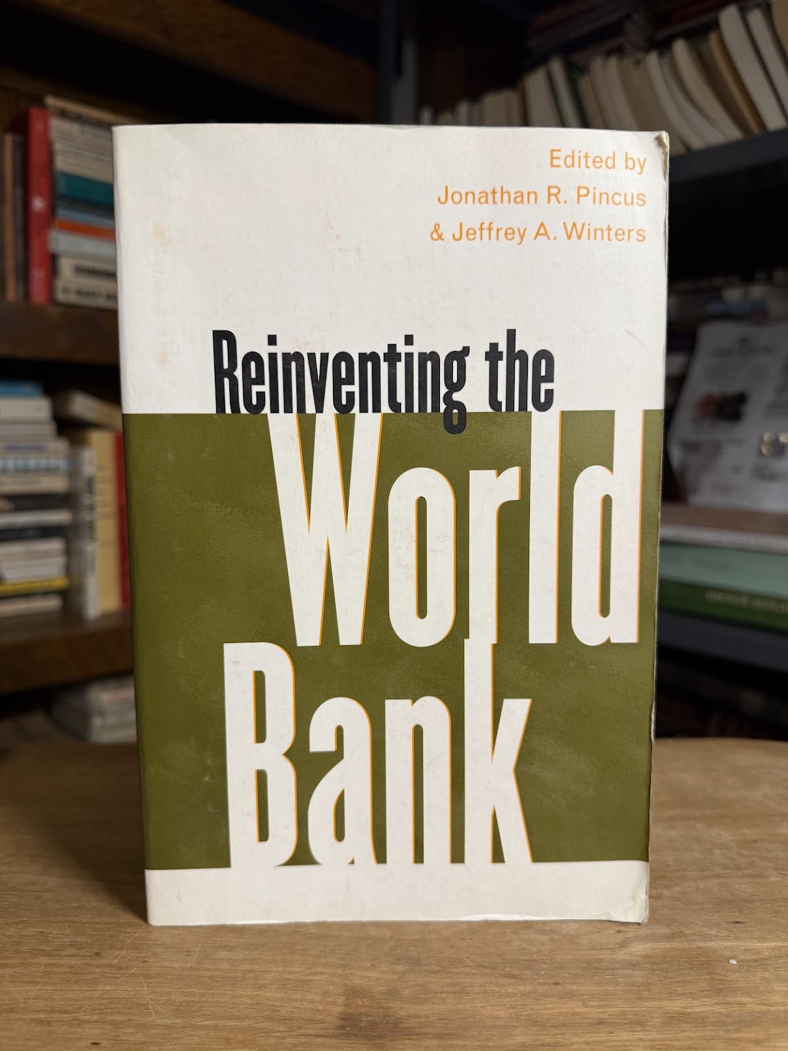 Reinventing the World Bank edited by Jonathan R. Pincus and Jeffrey A. Winters