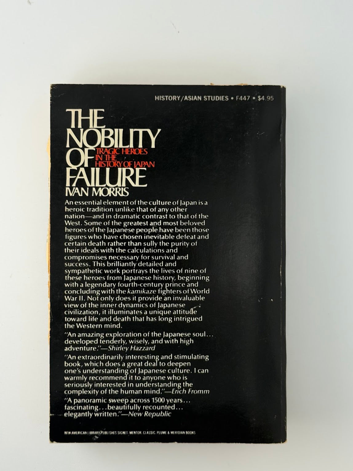 The Nobility of Failure - Tragic Heroes in the History of Japan by Ivan Morris
