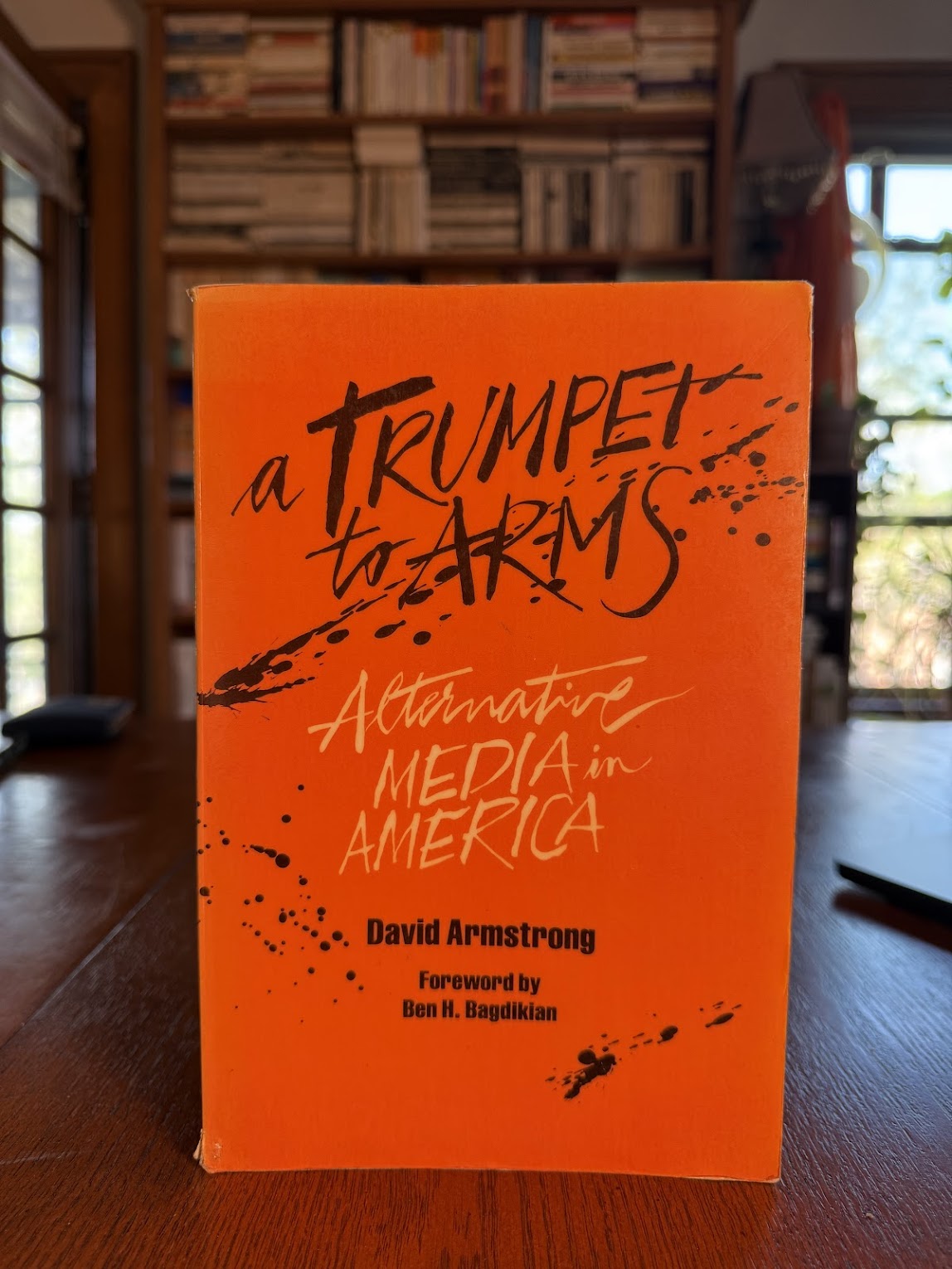 A Trumpet to Arms - Alternative Media in America by David Armstrong