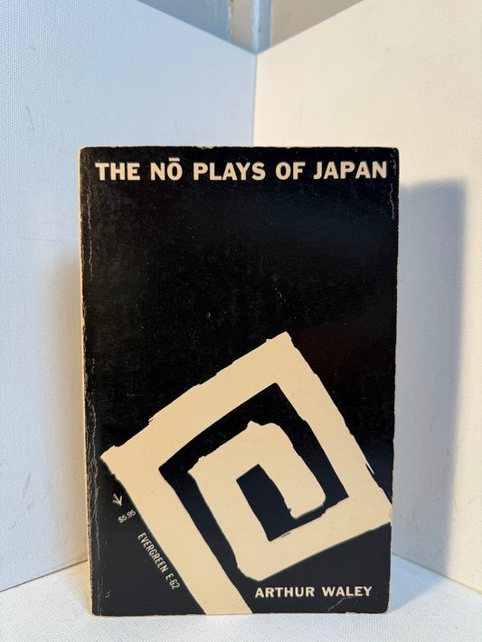 The No Plays of Japan by Arthur Waley