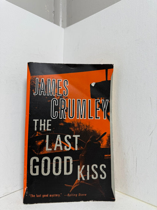 The Last Good Kiss by James Crumley