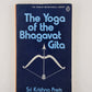 The Yoga of the Bhagavat Gita by Sri Krishna Prem