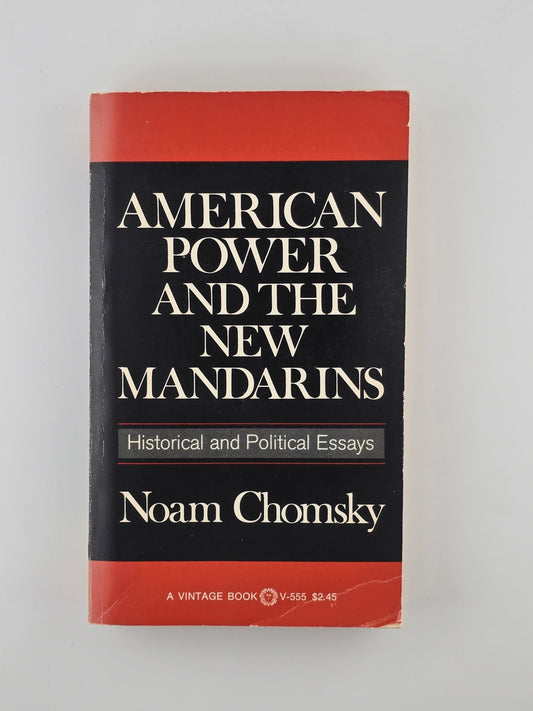 American Power and the New Mandarins by Noam Chomsky