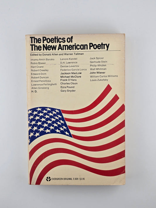 The Politics of The New American Poetry edited by Donald Allen and Warren Tallman
