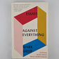 Against Everything by Mark Greif