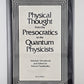 Physical Thought from the Presocratics to the Quantum Physicists edited by Shmuel Sambursky