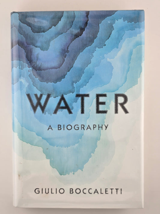 Water: A Biograpy by Giulio Boccaletti