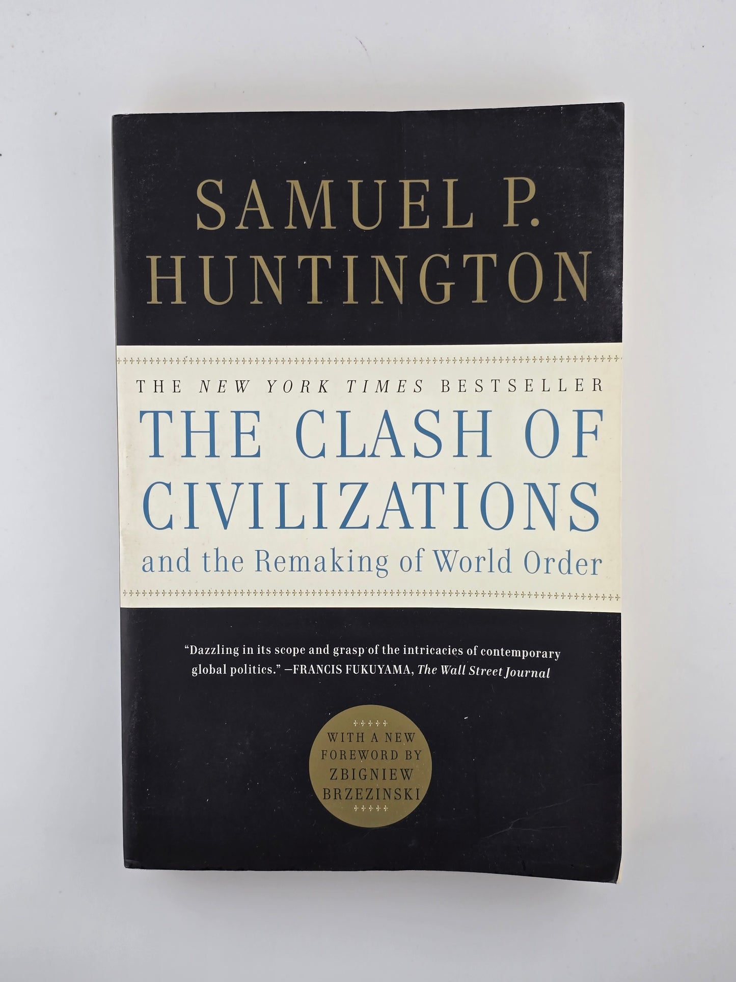 The Clash of Civilizations and the Remaking of World Order by Samuel P. Huntington