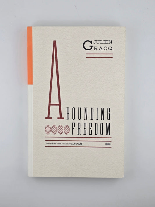 Abounding Freedom by Julien Gracq