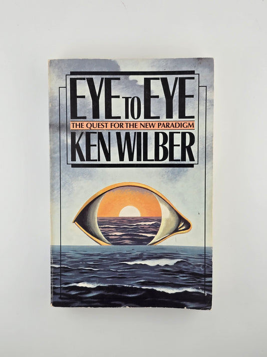 Eye to Eye by Ken Wilber