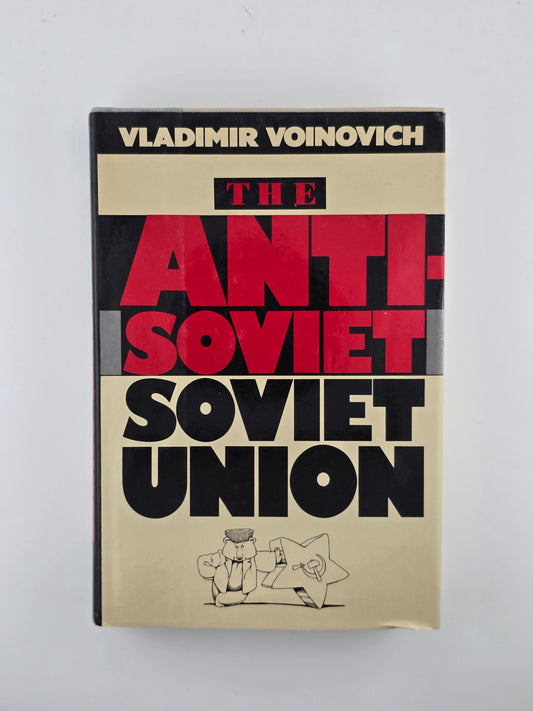 The Anti-Soviet Soviet Union by Vladimir Voinovich