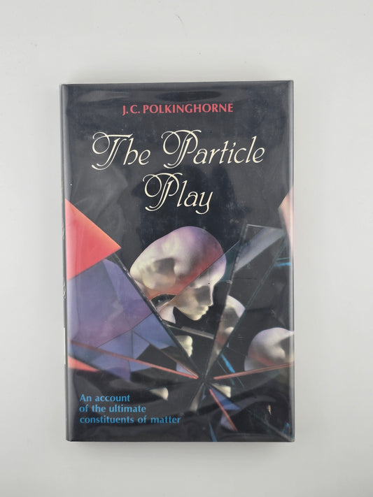 The Particle Play by J. C. Polkinghorne