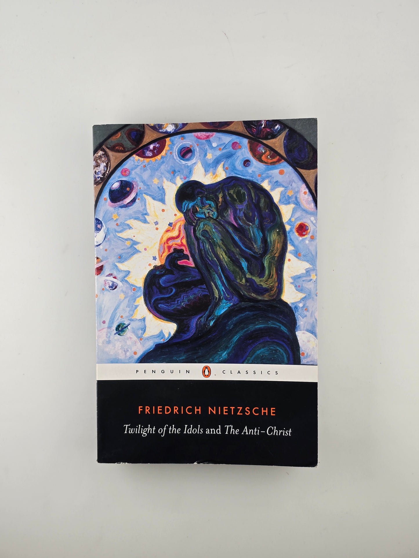 Twilight of the Idols and The Anti-Christ by Friedrich Nietszche